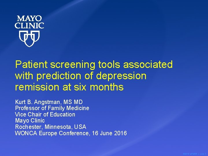 Patient screening tools associated with prediction of depression remission at six months Kurt B.