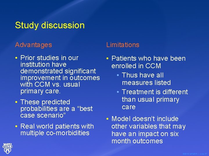 Study discussion Advantages Limitations • Prior studies in our • Patients who have been