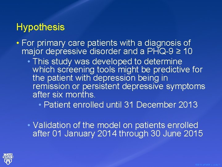 Hypothesis • For primary care patients with a diagnosis of major depressive disorder and