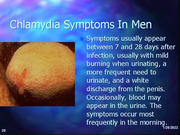 Chlamydia Symptoms In Men n 25 Symptoms usually appear between 7 and 28 days