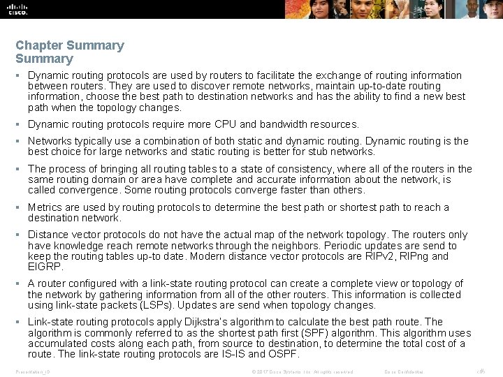 Chapter Summary § Dynamic routing protocols are used by routers to facilitate the exchange
