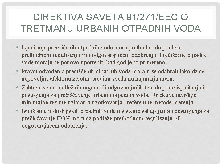 DIREKTIVA SAVETA 91/271/EEC O TRETMANU URBANIH OTPADNIH VODA • Ispuštanje prečišćenih otpadnih voda mora