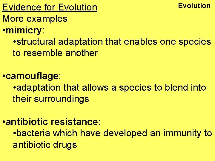 Evolution Evidence for Evolution More examples • mimicry: • structural adaptation that enables one