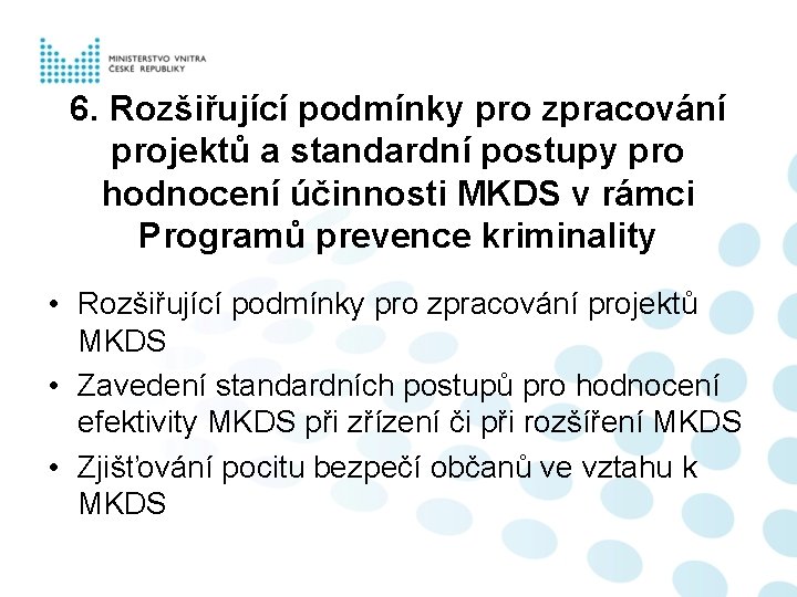 6. Rozšiřující podmínky pro zpracování projektů a standardní postupy pro hodnocení účinnosti MKDS v