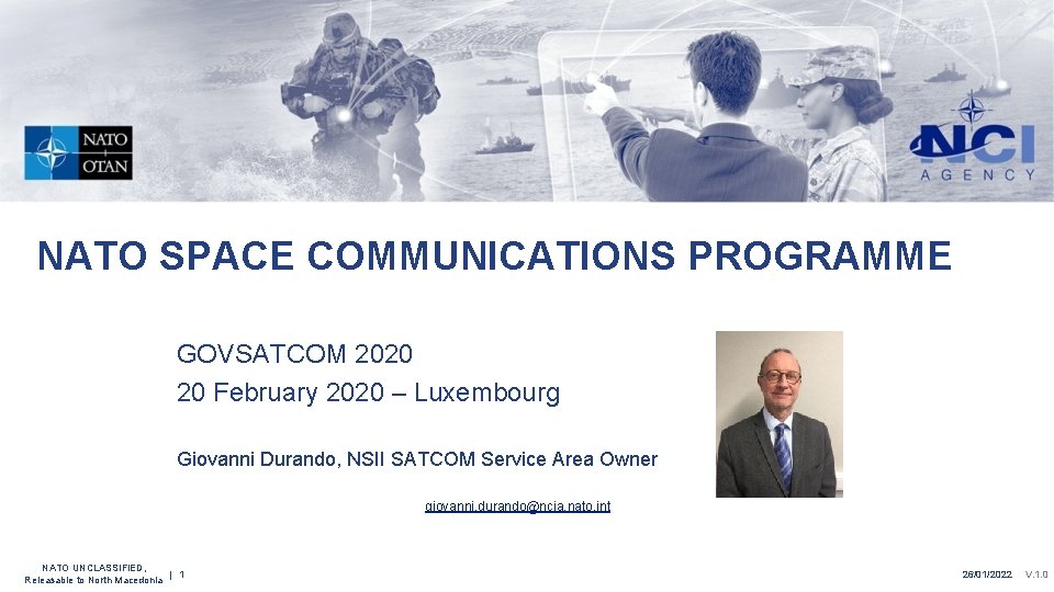 NATO SPACE COMMUNICATIONS PROGRAMME GOVSATCOM 2020 20 February 2020 – Luxembourg Giovanni Durando, NSII