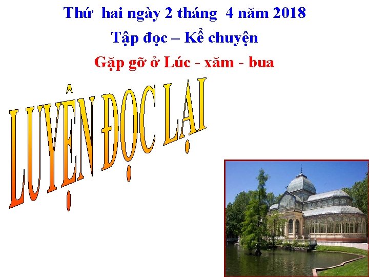 Thứ hai ngày 2 tháng 4 năm 2018 Tập đọc – Kể chuyện Gặp