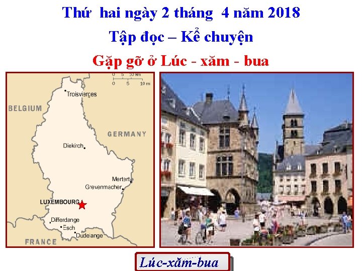 Thứ hai ngày 2 tháng 4 năm 2018 Tập đọc – Kể chuyện Gặp