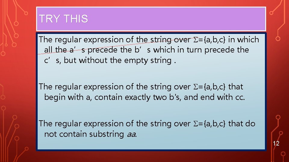 TRY THIS The regular expression of the string over ={a, b, c} in which