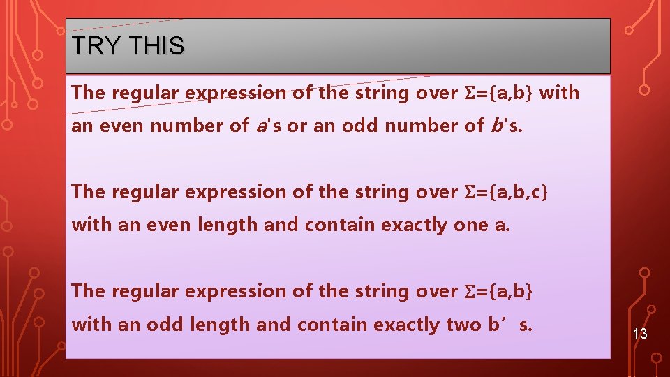 TRY THIS The regular expression of the string over ={a, b} with an even