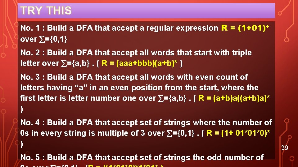 TRY THIS No. 1 : Build a DFA that accept a regular expression R