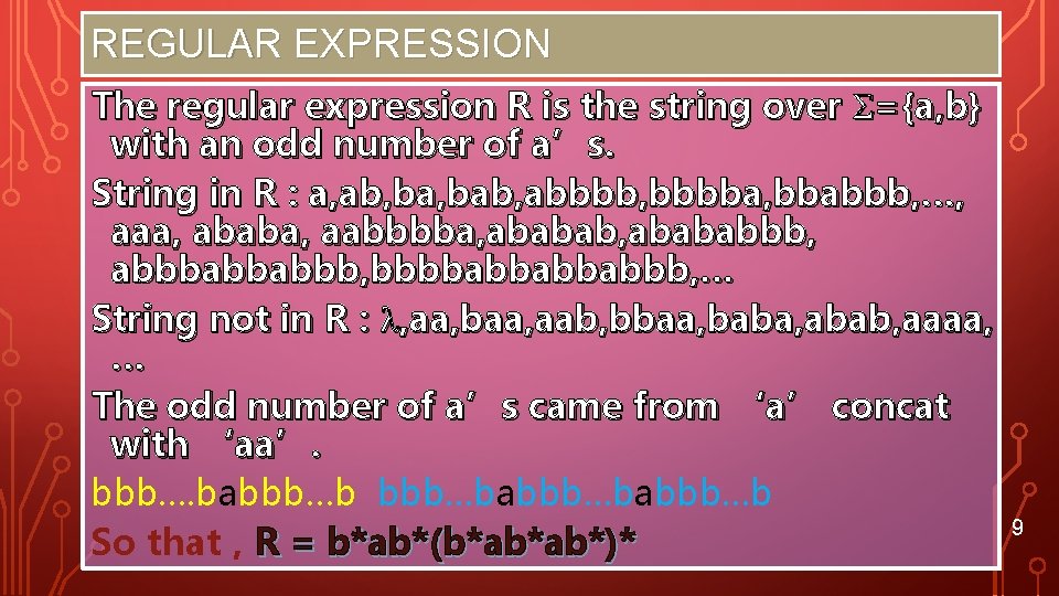 REGULAR EXPRESSION The regular expression R is the string over ={a, b} with an