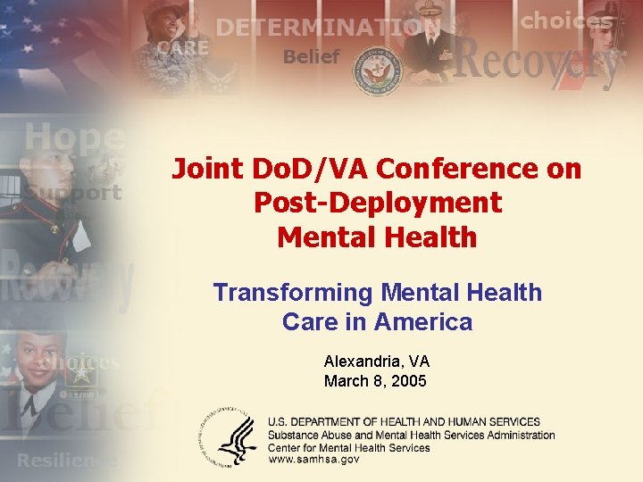Joint Do. D/VA Conference on Post-Deployment Mental Health Transforming Mental Health Care in America