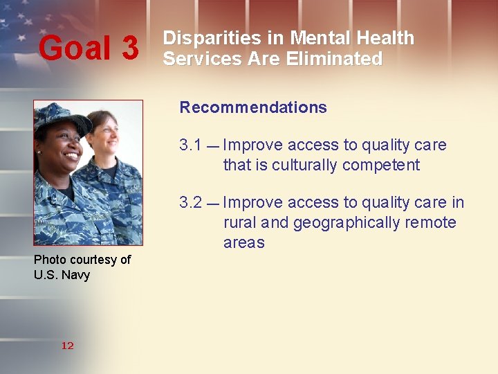 Goal 3 Disparities in Mental Health Services Are Eliminated Recommendations 3. 1 — Improve