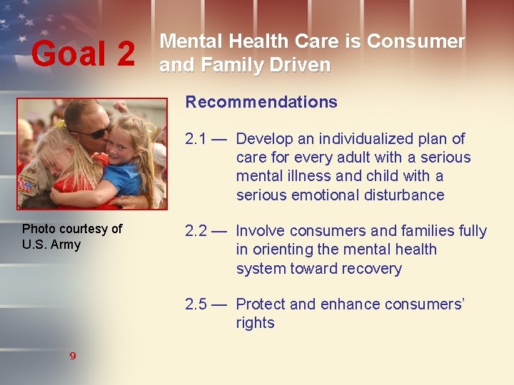 Goal 2 Mental Health Care is Consumer and Family Driven Recommendations 2. 1 —