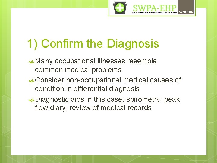 724. 260. 5504 1) Confirm the Diagnosis Many occupational illnesses resemble common medical problems