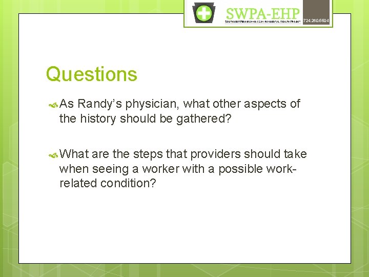724. 260. 5504 Questions As Randy’s physician, what other aspects of the history should