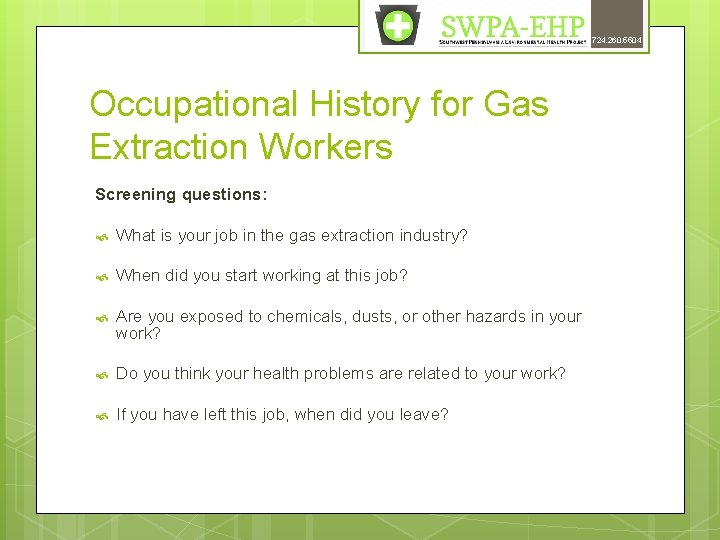 724. 260. 5504 Occupational History for Gas Extraction Workers Screening questions: What is your