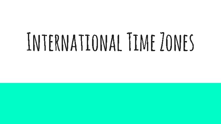 International Time Zones 