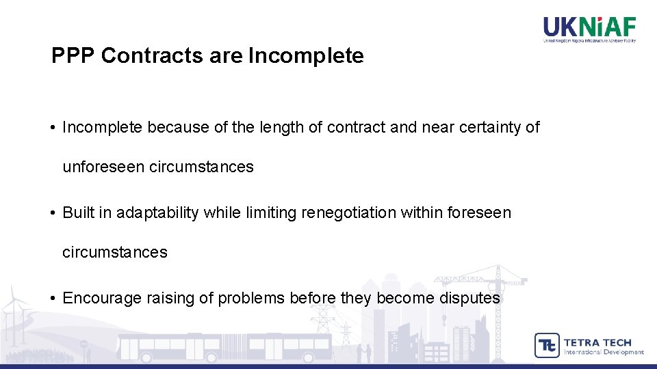 PPP Contracts are Incomplete • Incomplete because of the length of contract and near