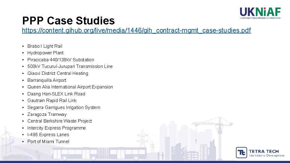 PPP Case Studies https: //content. gihub. org/live/media/1446/gih_contract-mgmt_case-studies. pdf • • • • Brabo I