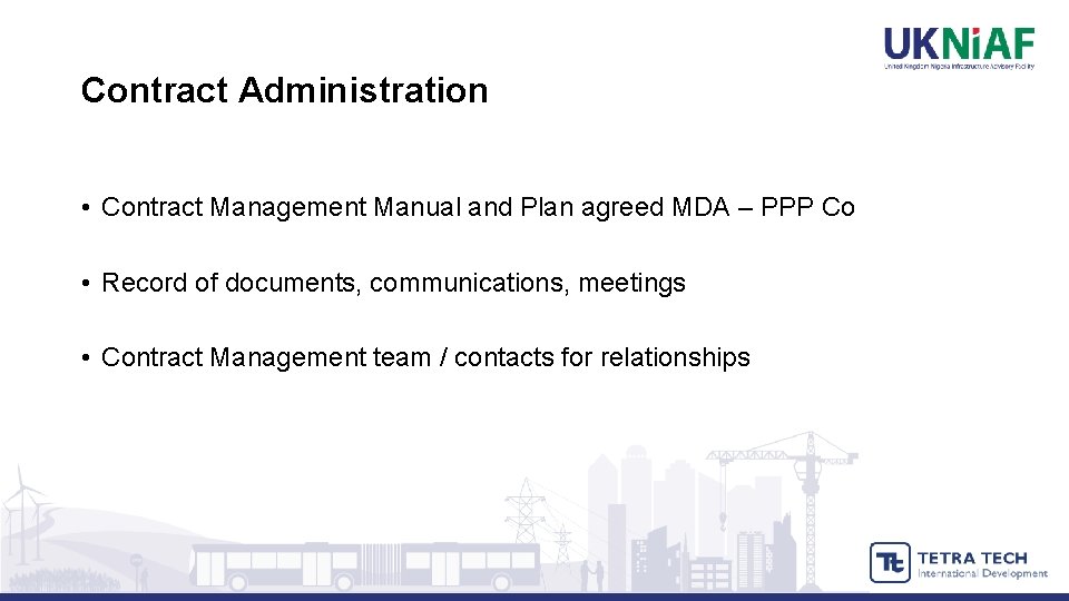 Contract Administration • Contract Management Manual and Plan agreed MDA – PPP Co •