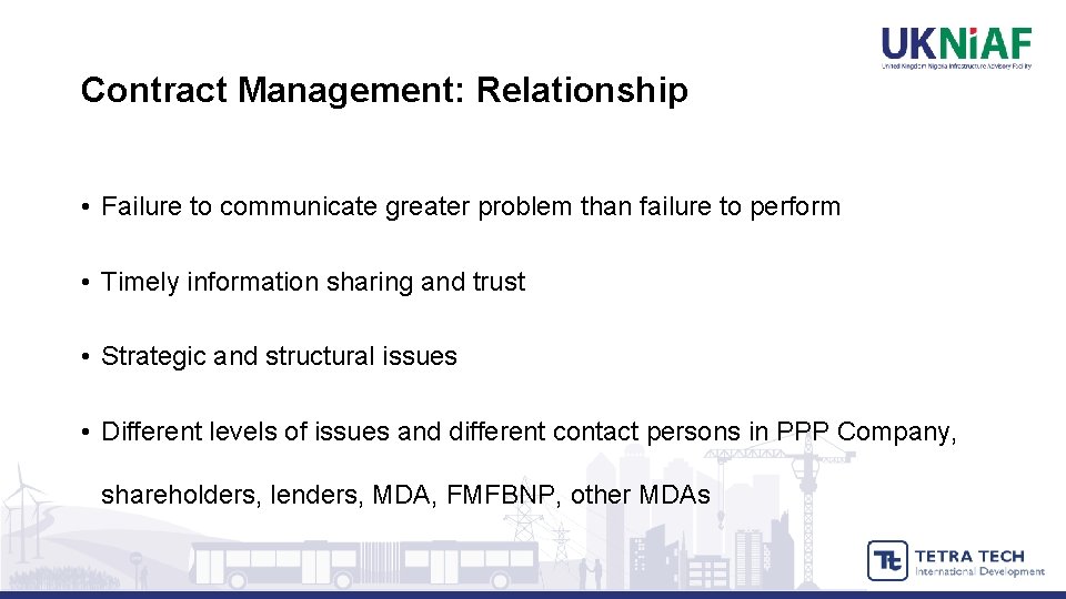 Contract Management: Relationship • Failure to communicate greater problem than failure to perform •