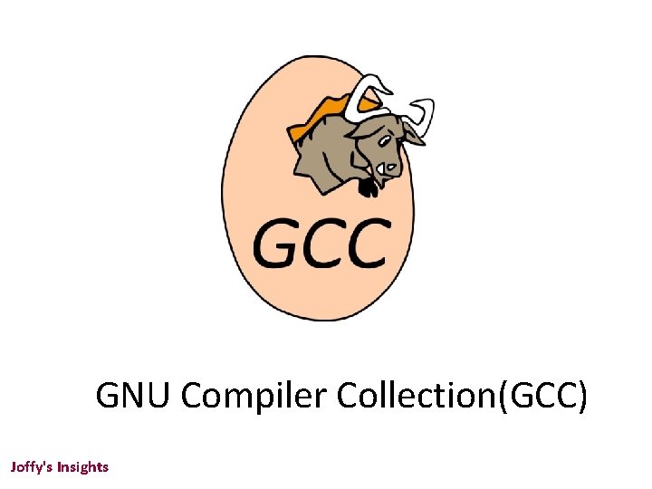 GNU Compiler Collection(GCC) Joffy's Insights 