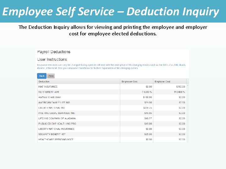 Employee Self Service – Deduction Inquiry The Deduction Inquiry allows for viewing and printing