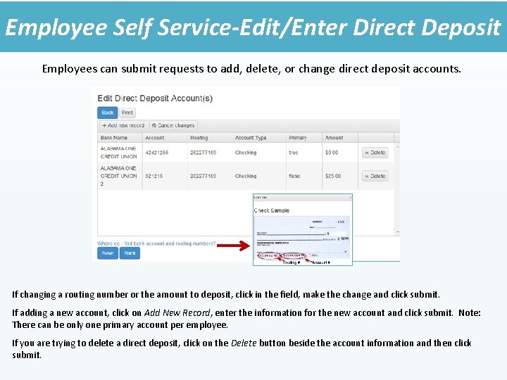 Employee Self Service-Edit/Enter Direct Deposit Employees can submit requests to add, delete, or change