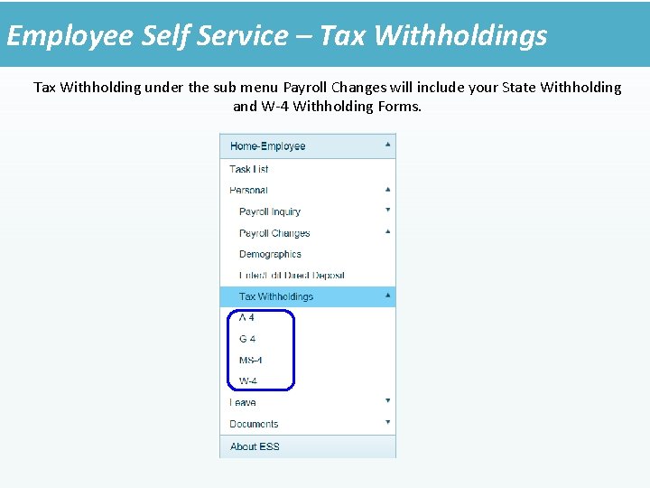 Employee Self Service – Tax Withholdings Tax Withholding under the sub menu Payroll Changes