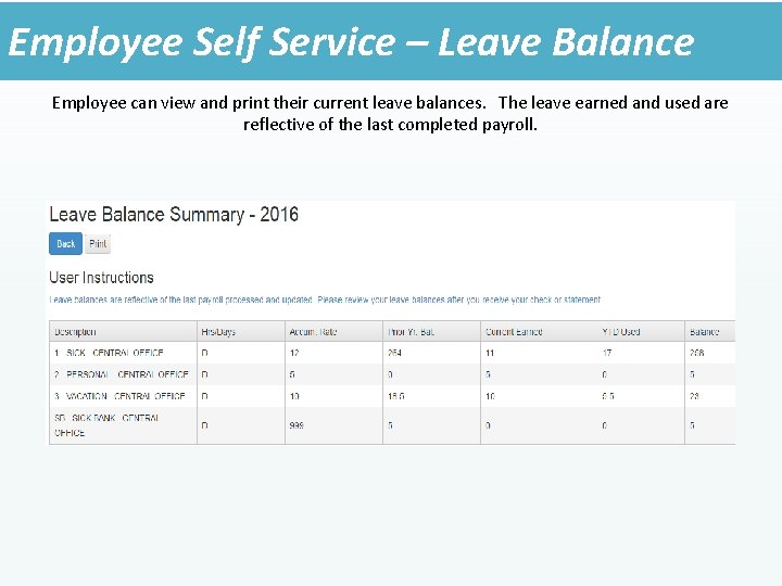 Employee Self Service – Leave Balance Employee can view and print their current leave