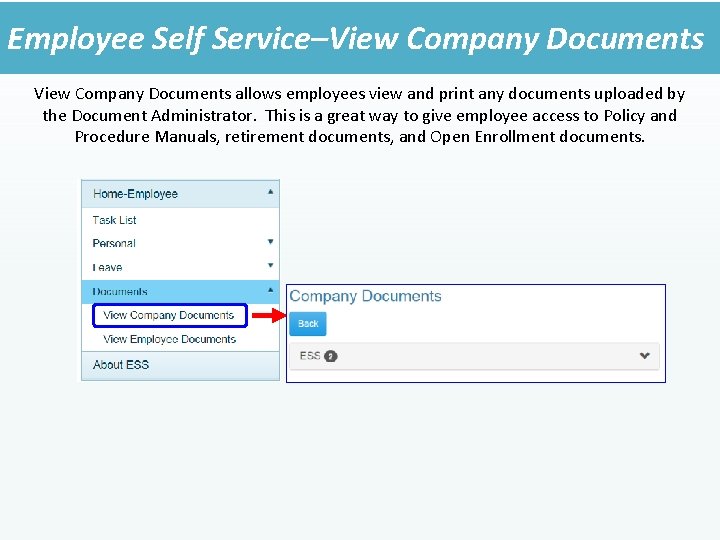 Employee Self Service–View Company Documents allows employees view and print any documents uploaded by