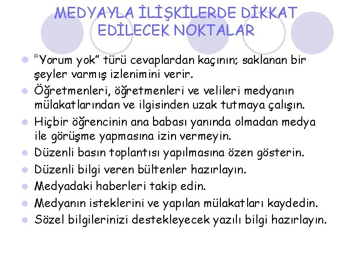 MEDYAYLA İLİŞKİLERDE DİKKAT EDİLECEK NOKTALAR l “Yorum yok” türü cevaplardan kaçının; saklanan bir şeyler