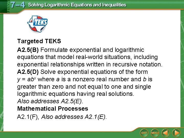 Targeted TEKS A 2. 5(B) Formulate exponential and logarithmic equations that model real-world situations,