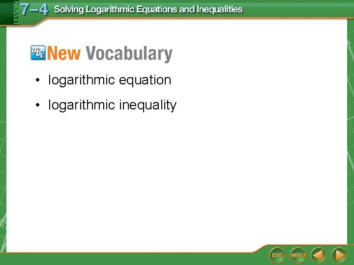  • logarithmic equation • logarithmic inequality 