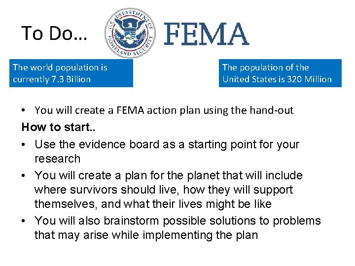 To Do… The world population is currently 7. 3 Billion The population of the To Do… The world population is currently 7. 3 Billion The population of the