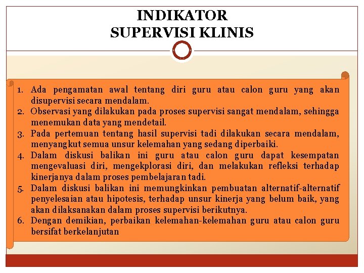 INDIKATOR SUPERVISI KLINIS 1. Ada pengamatan awal tentang diri guru atau calon guru yang