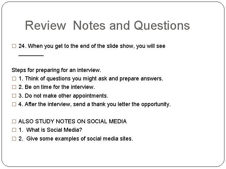 Review Notes and Questions � 24. When you get to the end of the