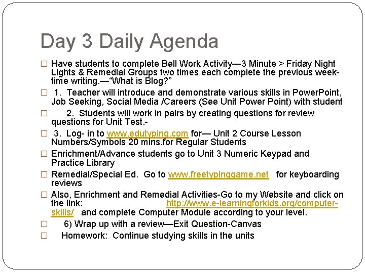 Day 3 Daily Agenda � Have students to complete Bell Work Activity---3 Minute >