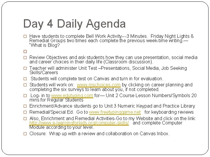 Day 4 Daily Agenda � Have students to complete Bell Work Activity---3 Minutes. Friday
