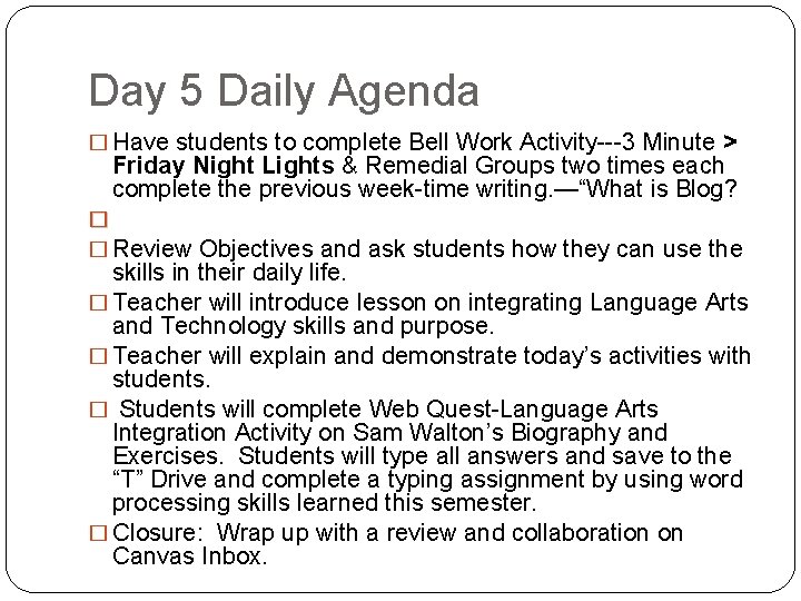 Day 5 Daily Agenda � Have students to complete Bell Work Activity---3 Minute >