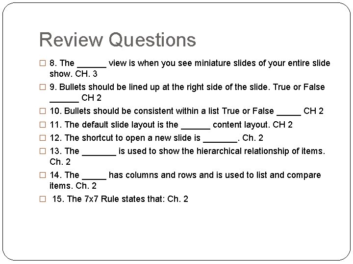 Review Questions � 8. The ______ view is when you see miniature slides of