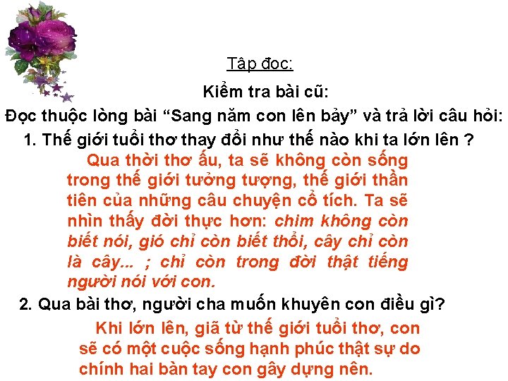 Tập đọc: Kiểm tra bài cũ: Đọc thuộc lòng bài “Sang năm con lên