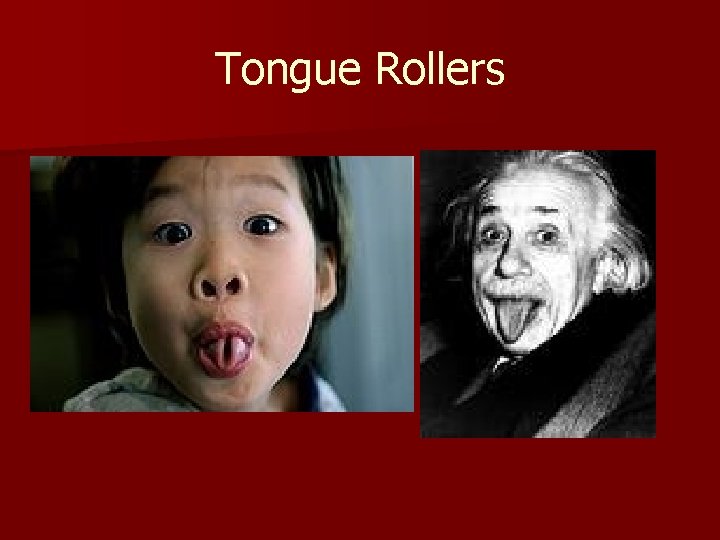 Tongue Rollers 