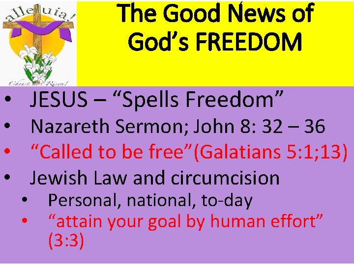 The Good News of God’s FREEDOM • JESUS – “Spells Freedom” • Nazareth Sermon; The Good News of God’s FREEDOM • JESUS – “Spells Freedom” • Nazareth Sermon;