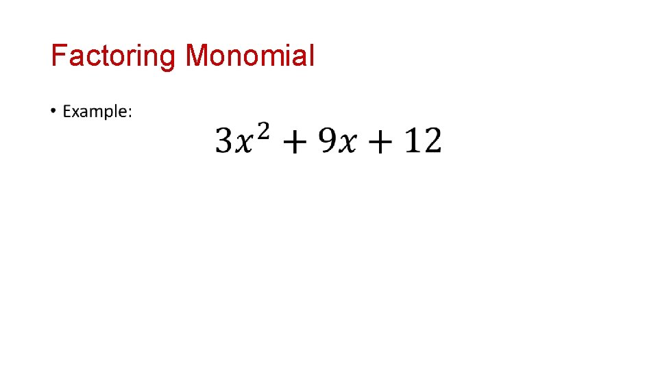 Factoring Monomial • 