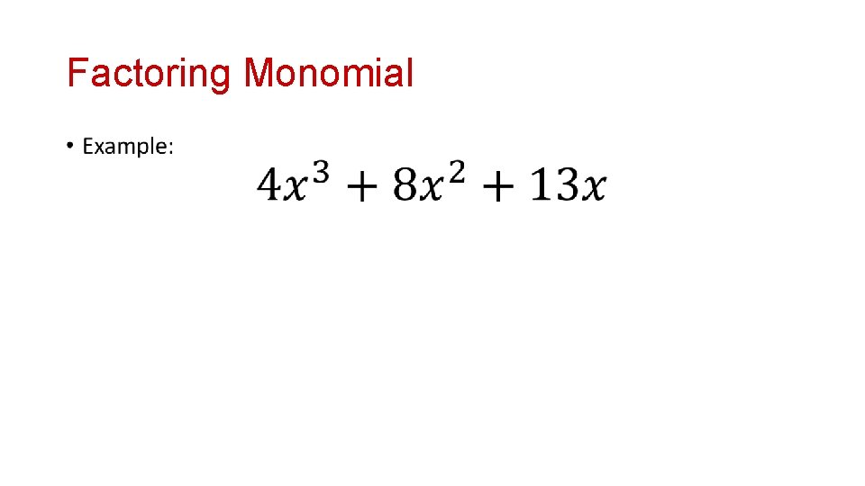 Factoring Monomial • 