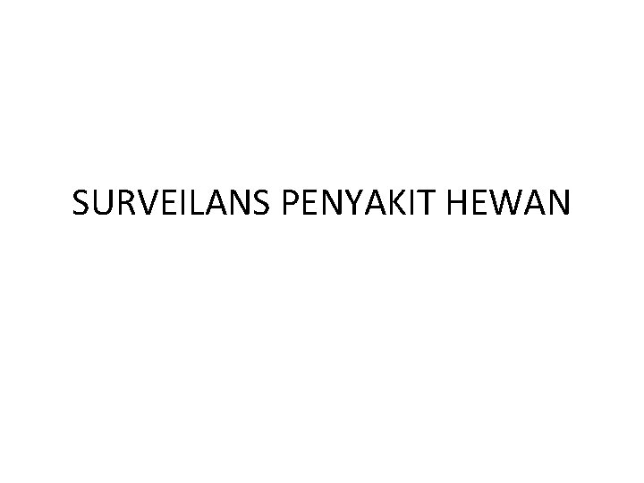 SURVEILANS PENYAKIT HEWAN 