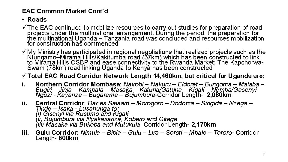 EAC Common Market Cont’d • Roads ü The EAC continued to mobilize resources to