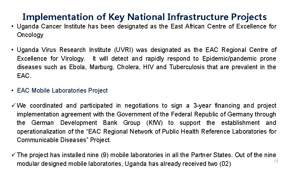 Implementation of Key National Infrastructure Projects • Uganda Cancer Institute has been designated as